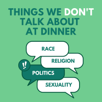 Things We Don't Talk About at Dinner
